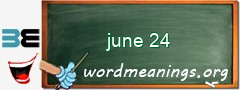 WordMeaning blackboard for june 24